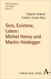 Cover von Sein, Existenz, Leben: Michel Henry und Martin Heidegger