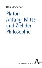 Cover von Platon - Anfang, Mitte und Ziel der Philosophie