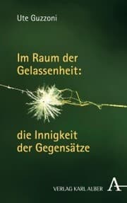Cover von Im Raum der Gelassenheit: die Innigkeit der Gegensätze
