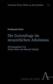 Cover von Die Gottesfrage im neuzeitlichen Atheismus