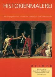 Cover von Geschichte der klassischen Bildgattungen in Quellentexten und Kommentaren / Historienmalerei