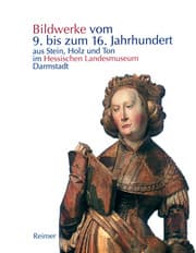 Cover von Bildwerke vom 9.bis zum 16.Jahrhundert aus Stein, Holz und Ton im Hessischen Landesmuseum Darmstadt