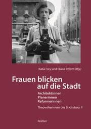 Cover von Frauen blicken auf die Stadt - Architektinnen, Planerinnen, Reformerinnen