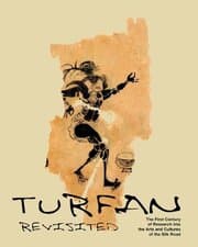 Cover von Turfan Revisited - the First Century of Research into the Arts and Cultures of the Silk Road