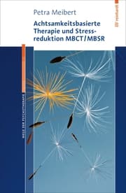 Cover von Achtsamkeitsbasierte Therapie und Stressreduktion MBCT/MBSR