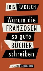 Cover von Warum die Franzosen so gute Bücher schreiben