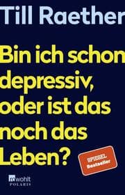 Cover von Bin ich schon depressiv, oder ist das noch das Leben?