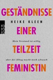 Cover von Geständnisse einer Teilzeitfeministin
