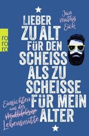 Cover von Lieber zu alt für den Scheiß als zu scheiße für mein Alter