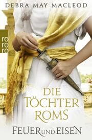 Cover von Die Töchter Roms: Feuer und Eisen