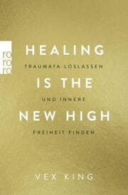 Cover von Healing Is the New High - Traumata loslassen und innere Freiheit finden