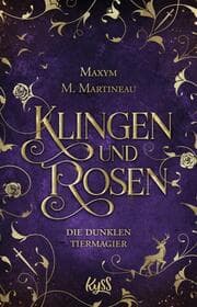 Cover von Die dunklen Tiermagier - Klingen und Rosen