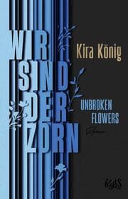 Cover von Unbroken Flowers - Wir sind der Zorn