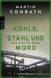 Cover von Kohle, Stahl und Mord: Das tiefste Grab