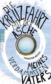 Cover von Die Kreuzfahrt mit der Asche meines verdammten Vaters