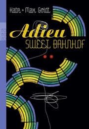 Cover von Adieu Sweet Bahnhof