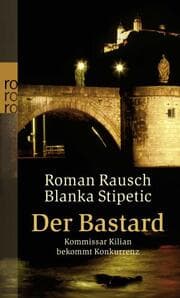 Cover von Der Bastard: Kommissar Kilian bekommt Konkurrenz