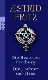 Cover von Die Hexe von Freiburg/Die Tochter der Hexe