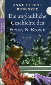 Cover von Die unglaubliche Geschichte des Henry N Brown