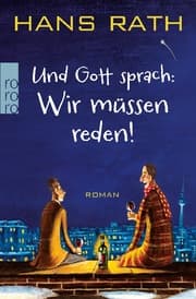 Cover von Und Gott sprach: Wir müssen reden!