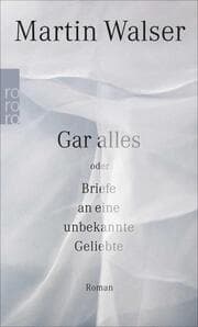Cover von Gar alles oder Briefe an eine unbekannte Geliebte