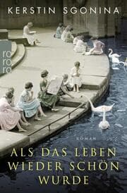 Cover von Als das Leben wieder schön wurde