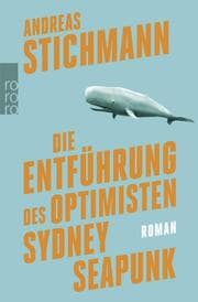 Cover von Die Entführung des Optimisten Sydney Seapunk