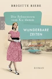 Cover von Die Schwestern vom Ku'damm: Wunderbare Zeiten