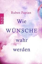 Cover von Wie Wünsche wahr werden