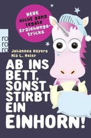 Cover von Ab ins Bett, sonst stirbt ein Einhorn!