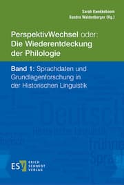 Cover von PerspektivWechsel oder: Die Wiederentdeckung der Philologie - - Band 1: Sprachdaten und Grundlagenforschung in der Historischen Linguistik