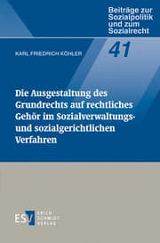 Cover von Die Ausgestaltung des Grundrechts auf rechtliches Gehör im Sozialverwaltungs- und sozialgerichtlichen Verfahren