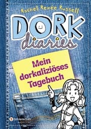 Cover von DORK Diaries - Mein dorkaliziöses Tagebuch!
