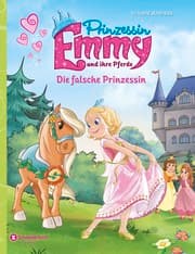 Cover von Prinzessin Emmy und ihre Pferde - Die falsche Prinzessin