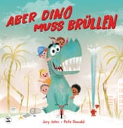 Cover von Aber Dino muss brüllen!