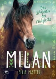 Cover von Milan - Das Geheimnis der Wildpferde