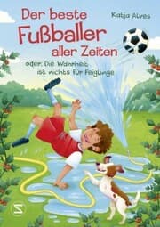 Cover von Der beste Fußballer aller Zeiten oder: Die Wahrheit ist nichts für Feiglinge