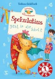 Cover von Spekulatius, der Weihnachtsdrache 6 - Spekulatius geht in die Schule