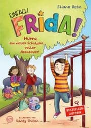 Cover von Einfach Frida! Hurra, ein neues Schuljahr voller Abenteuer!