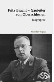 Cover von Fritz Bracht - Gauleiter von Oberschlesien