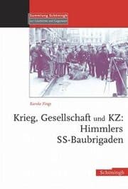 Cover von Krieg, Gesellschaft und KZ: Himmlers SS-Baubrigaden