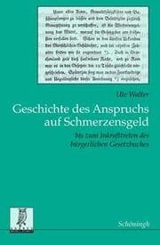 Cover von Geschichte des Anspruchs auf Schmerzensgeld