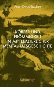 Cover von Körper und Frömmigkeit in mittelalterlicher Mentalitätsgeschichte