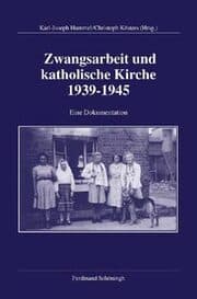 Cover von Zwangsarbeit und katholische Kirche 1939-1945