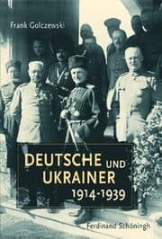 Cover von Deutsche und Ukrainer 1914-1939