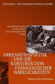 Cover von Erkenntnispolitik und die Konstruktion pädagogischer Wirklichkeit