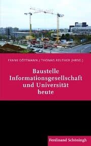 Cover von Baustelle Informationsgesellschaft und Universität heute