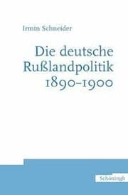 Cover von Die deutsche Rußlandpolitik 1890-1900