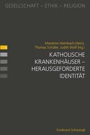 Cover von Katholische Krankenhäuser - herausgeforderte Identität