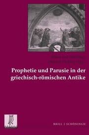 Cover von Prophetie und Parusie in der griechisch-römischen Antike